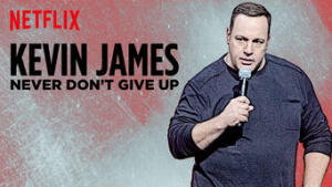 Kevin James: Never Don't Give Up