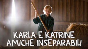 Karla e Katrine amiche inseparabili