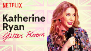 Katherine Ryan: Glitter Room