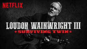 Loudon Wainwright III: Surviving Twin