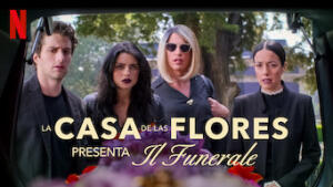 La casa de las flores presenta: Il funerale