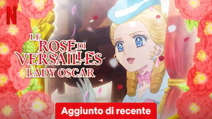 Le rose di Versailles - Lady Oscar