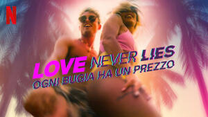 Love Never Lies - Ogni bugia ha un prezzo