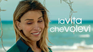 La vita che volevi