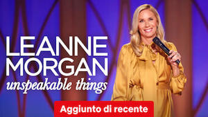 Leanne Morgan: Unspeakable Things