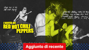 L'ascesa dei Red Hot Chili Peppers