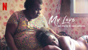 My Love: sei storie di vero amore