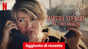 Martha Stewart: una storia americana