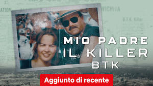 Mio padre, il killer BTK