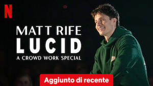 Matt Rife: Lucid - A Crowd Work Special