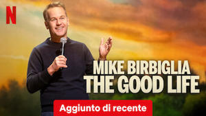 Mike Birbiglia: The Good Life