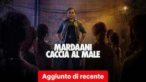 Mardaani - Caccia al male