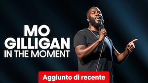 Mo Gilligan: In The Moment