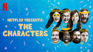 Netflix Presents: The Characters