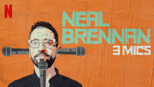 Neal Brennan: 3 Mics