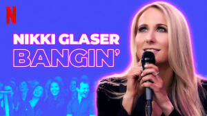 Nikki Glaser: Bangin’