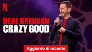 Neal Brennan: Crazy Good