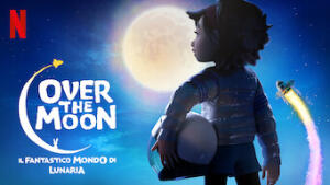 Over the Moon - Il fantastico mondo di Lunaria