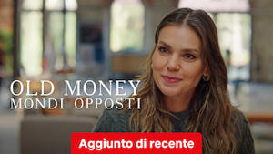 Old Money - Mondi opposti
