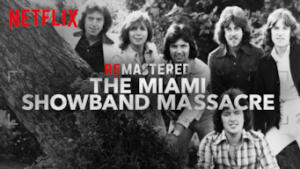 ReMastered: The Miami Showband Massacre