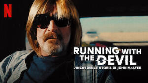 Running with the Devil: l'incredibile storia di John McAfee