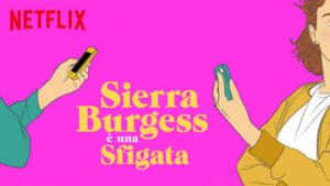 Sierra Burgess è una sfigata
