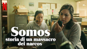 Somos: storia di un massacro dei narcos