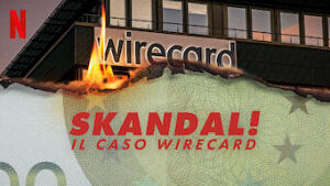 Skandal! Il caso Wirecard