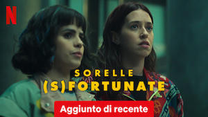 Sorelle (s)fortunate