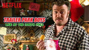 Trailer Park Boys: Live at the North Pole