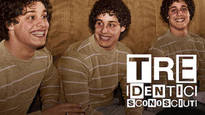 Tre identici sconosciuti