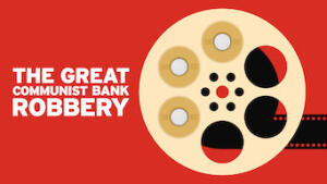 The Great Communist Bank Robbery