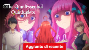 The Quintessential Quintuplets