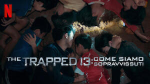 The Trapped 13: come siamo sopravvissuti