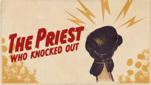 The Priest Who Knocked Out