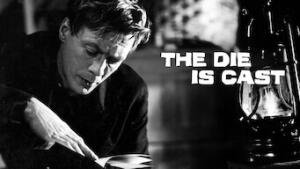 The Die Is Cast