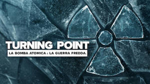 Turning Point: la bomba atomica e la guerra fredda