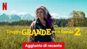 Troppo grande per le favole 2