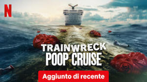 Trainwreck: Poop Cruise
