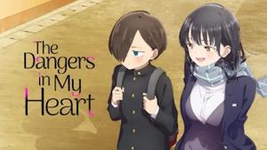 The Dangers in My Heart