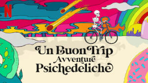 Un buon trip: avventure psichedeliche