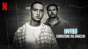 Untold: Corruzione sul ghiaccio