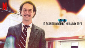 Untold: Lo scandalo doping nella Bay Area