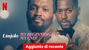 Umjolo: My Beginning, My End!