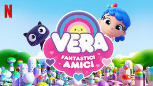 Vera: Fantastici amici