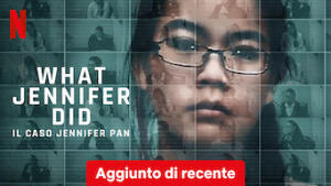 What Jennifer Did: il caso Jennifer Pan
