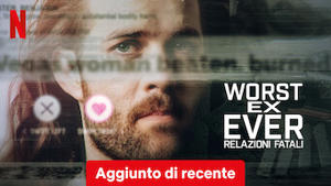Worst Ex Ever - Relazioni fatali