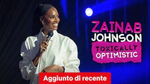 Zainab Johnson: Toxically Optimistic